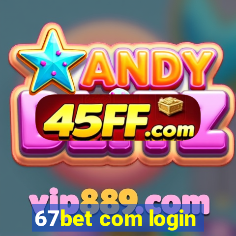 67bet com login